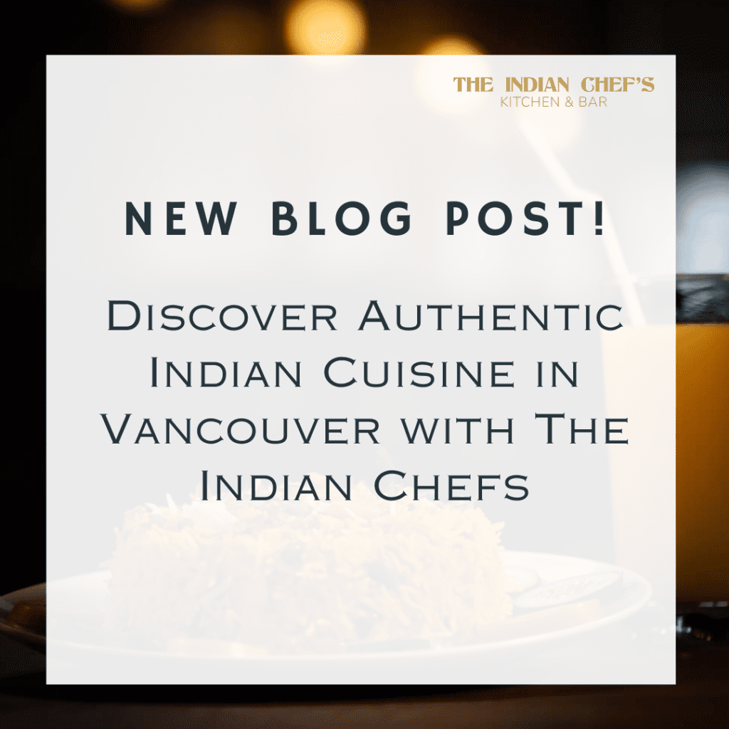 Discover Authentic Indian Cuisine in Vancouver with The Indian Chefs